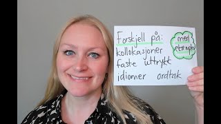 Video 1124 Forskjell på kollokasjoner faste uttrykk idiomer og uttrykk [upl. by Flieger342]