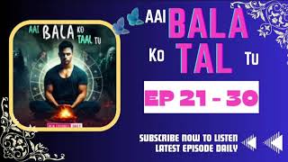 Aai Bala ko tal tu pocket fm ep 21 to 30 [upl. by Anauq526]