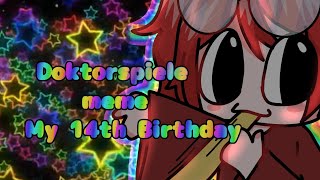 Doktorspiele meme  My bday ★ [upl. by Aerdnael]