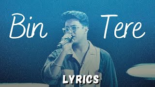 Bin Tere Lyrics  Aditya Rikhari  Voila DIGI  Full Lyrics Video Song By Lyricx Man [upl. by Anivlem]