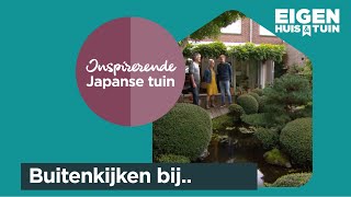 De inspirerende Japanse tuin van Lia en Frans  Binnenkijken  Eigen Huis amp Tuin [upl. by Nidraj]