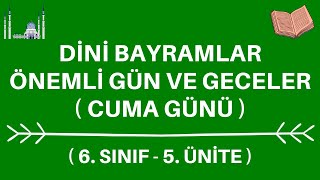 DİNİ BAYRAMLAR ÖNEMLİ GÜN VE GECELER  CUMA GÜNÜ  6 SINIF 5 ÜNİTE [upl. by Forcier313]