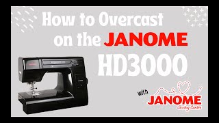 How to Overcast Stitch on the Janome HD3000 Sewing Machine [upl. by Ekralc476]