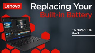 Replacing Your Builtin Battery  ThinkPad T16 Gen 3  Customer Self Service [upl. by Neelahs]