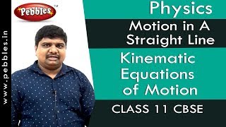 Kinematic Equations of Motion  Motion in A Straight Line  Physics  Class 11  CBSE [upl. by Alekehs]