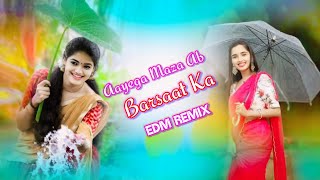 Aayega Maza Ab Barsaat Ka 20242025 dj Edm Remix edm Dj Bhairab Remix Chandipur Se [upl. by Eohce]