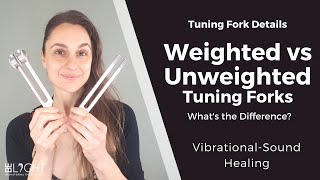 WEIGHTED VS UNWEIGHTED TUINING FORKS Whats the Difference How Do You Use Them Sound Healing [upl. by Anaihr]