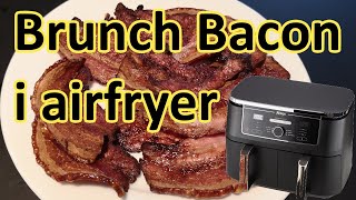 Luftfriteret Brunch Bacon En Sprød og Hurtig Opskrift i airfryer [upl. by Aynod418]