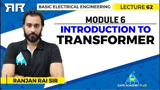 Basic Electrical Engineering  Module 6  Introduction to Transformer  Lecture 62 [upl. by Nollat]