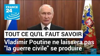 Vladimir Poutine ne laissera pas quotla guerre civilequot se produire  ce quil faut savoir • FRANCE 24 [upl. by Harewood]