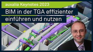 BIM in der TGA effizienter einführen und nutzen  auxalia Keynotes 2023 [upl. by Yrred101]