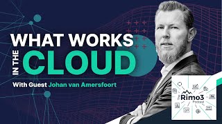 What Will and Wont Work in the Cloud amp How Thats Changing W Johan van Amersfoort  Rimo3 Podcast [upl. by Bekaj]