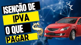 ISENÇÃO DE IPVA O QUE DEVO PAGAR [upl. by Aleahcim]