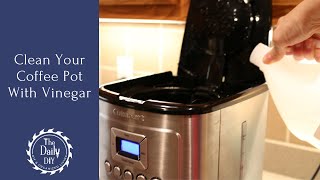 How To Clean Your Coffee Pot with Vinegar [upl. by Brandtr]