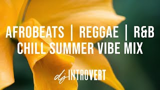 Afrobeat  Reggae  RampB  Relax amp Chill Summer Vibe [upl. by Luo301]