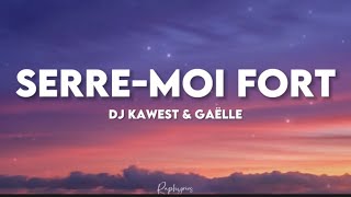 Dj Kawest ft Gaëlle  Serremoi fort paroles tiktok  serremoi fort contre toi mon coeur [upl. by Rhys]