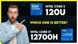 Intel Core 5 120U vs Intel Core i7 12700H Comparison [upl. by Sybilla617]