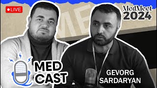 Medcast Special Live Episode  MedMeet2024  Գևորգ Սարդարյան [upl. by Koh]