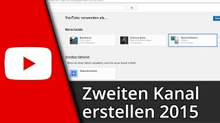 Zweiten Youtube Kanal erstellen in 2015 ✅ Tutorial [upl. by Nap]