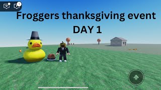 Froggers Thanksgiving Event Day 1 [upl. by Ahsek887]