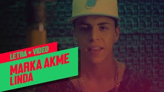 Marka Akme  Linda Letra  Video [upl. by Etnad]