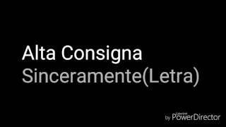 Alta ConsignaSinceramenteLetra [upl. by Rufina]