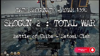 Shogun 2  Total War  Date Shogunate  Year 1590  052  Battle of Chiba  Satomi Clan [upl. by Eirovi]