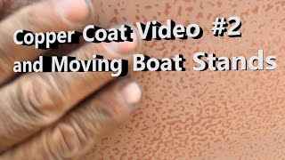 CopperCoat video 2 and Moving the Boat Stands [upl. by Laved]