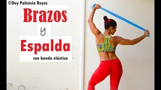 BRAZOS Y ESPALDA CON BANDA ELASTICA  RUTINA 520 BrazoEspalda Definidos Dey Palencia [upl. by Irina]