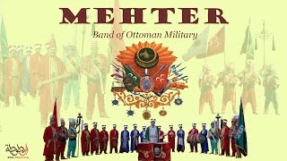 المهترخانه الفرقة الموسيقية المرافقة للقوات العثمانية Ottomans military band Mehter Marşları [upl. by Rosinski]