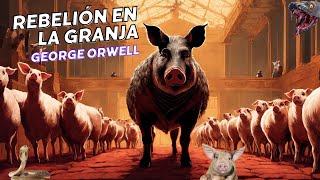 Rebelión en la Granja  George Orwell  Sátira del Estalinismo [upl. by Aileen567]