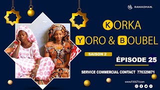 KORKA YORO et BOUBEL ÉPISODE 25  saison 2 [upl. by Colligan27]