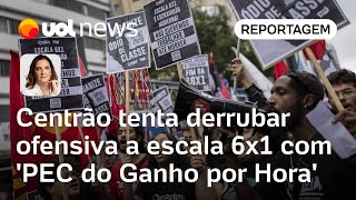 Escala 6x1 Centrão tenta derrubar ofensiva pelo fim do modelo com PEC do Ganho por Hora  Matais [upl. by Nevins]