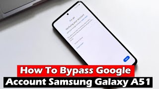 How To Bypass Google Account Samsung Galaxy A51 2022 [upl. by Heiney]