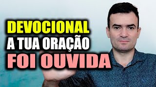 Devocional  A tua oração foi ouvida [upl. by Piderit]