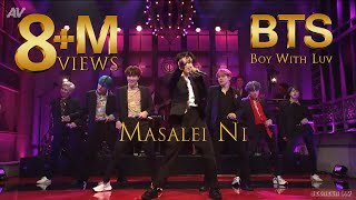 Masalei Ni feat BTS  Boy With Luv [upl. by Hewe974]