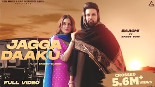 Jagga Daaku  Baaghi  Sabby Suri  Punjabi Song [upl. by Lussi131]