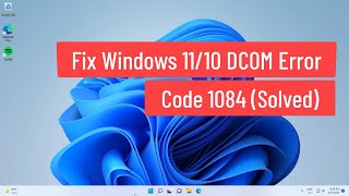 Fix Windows 1110 DCOM Error Code 1084 [upl. by Nerrat]