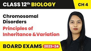 Chromosomal Disorders  Principles of Inheritance and Variation  Class 12 Biology Chapter 4  CBSE [upl. by Castra109]