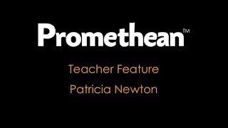 ClassFlow Teacher Feature Patricia Newton [upl. by Sukhum397]