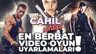 Cahil İle Sohbet GELMİŞ GEÇMİŞ EN BERBAT VIDEO OYUN UYARLAMALARI [upl. by Ellezaj]