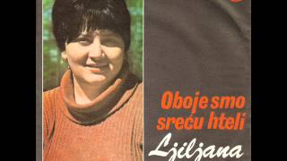 Ljiljana Dobrosavljevic  Oboje smo srecu hteli [upl. by Namyaw]