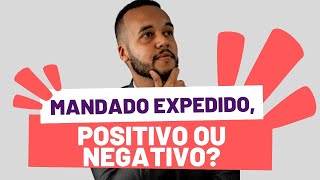 O QUE SIGNIFICA MANDADO EXPEDIDO POSITIVO E NEGATIVO NO PROCESSO JUDICIAL SAIBA MAIS [upl. by Joiner]