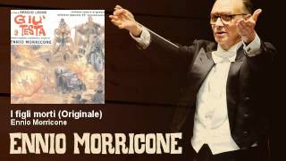 Ennio Morricone  I figli morti  Originale  Giù La Testa 1971 [upl. by Ycal308]