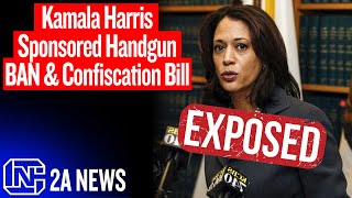 Exposed Kamala Harris Sponsored Handgun Ban amp Confiscation Bill [upl. by Graig]