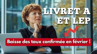 Livret A et LEP  Baisse des taux confirmée en février [upl. by Hedve]