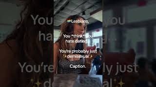 If you are a single lesbo that hates dating you could be demisexual 👇 Here’s what might be going [upl. by Arabella880]