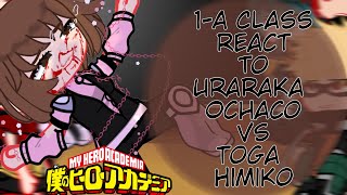 Past 1A Class react to Uraraka Ochaco Vs Toga Himiko  Season 7  Bnha react [upl. by Oiznun]