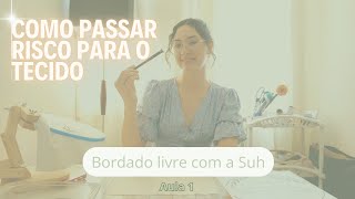 Como passar risco para o tecido  SuhBessone [upl. by Bluhm]