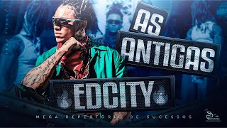 EDCITY  AS ANTIGAS PRA BATER NO PAREDÃO 🔥 AO VIVO [upl. by Rrats]